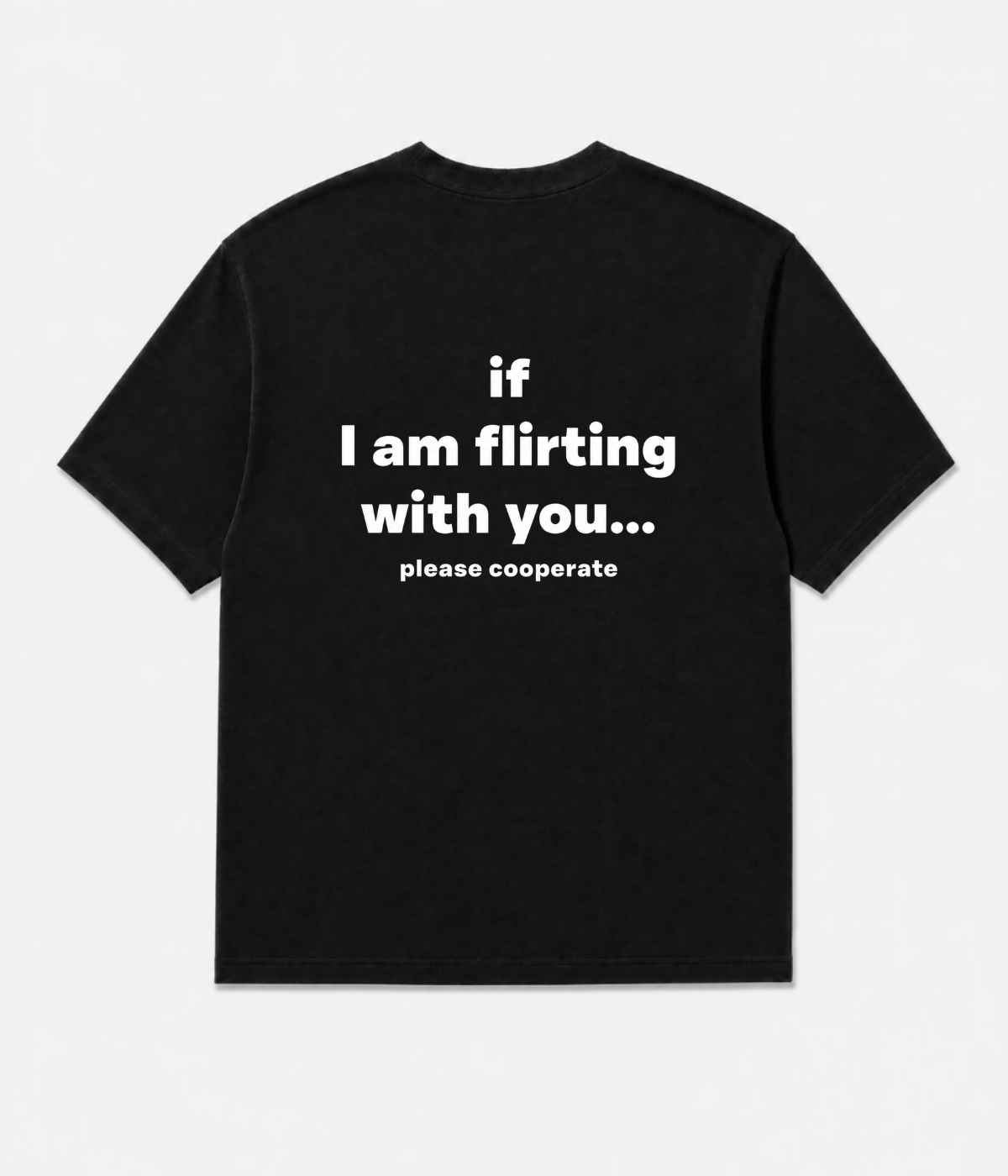 IF I AM FLIRTING SHIRT