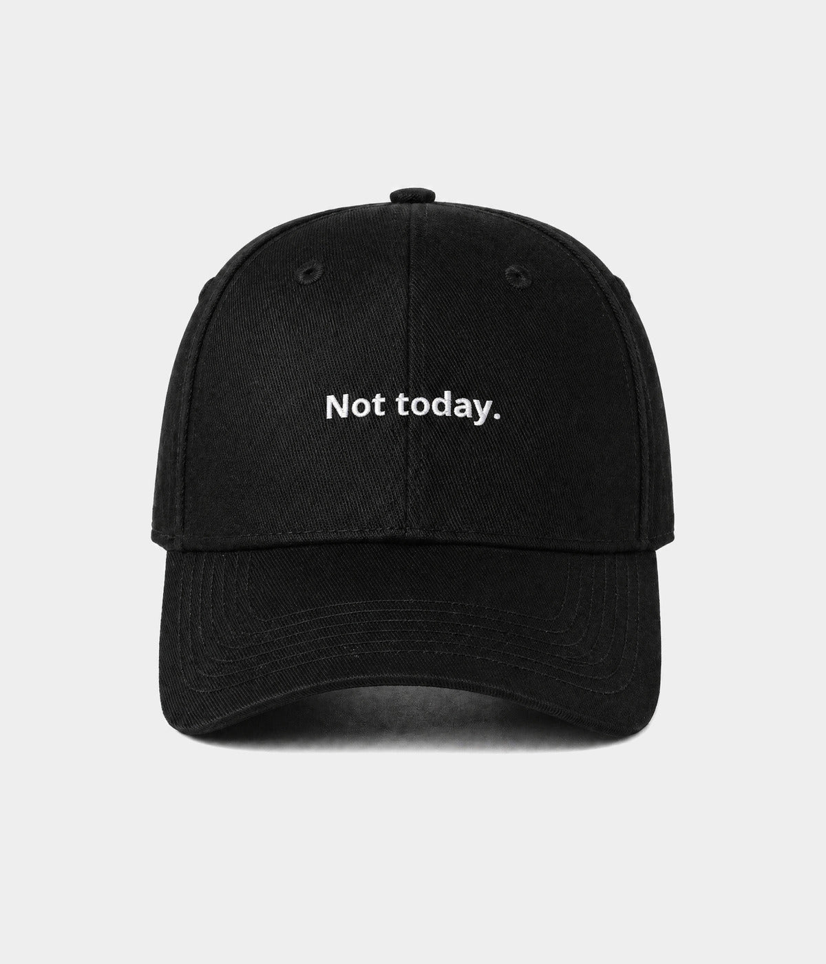 NOT TODAY.