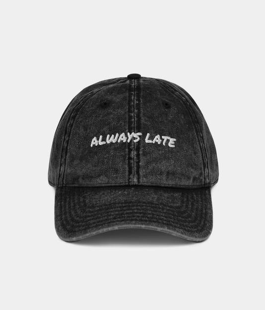 ALWAYS LATE CAP