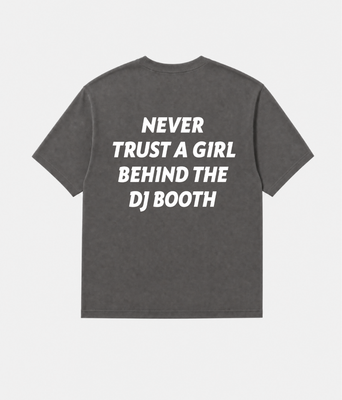 NEVER TRUST A GIRL SHIRT