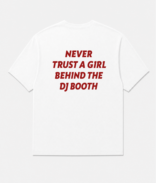 NEVER TRUST A GIRL SHIRT