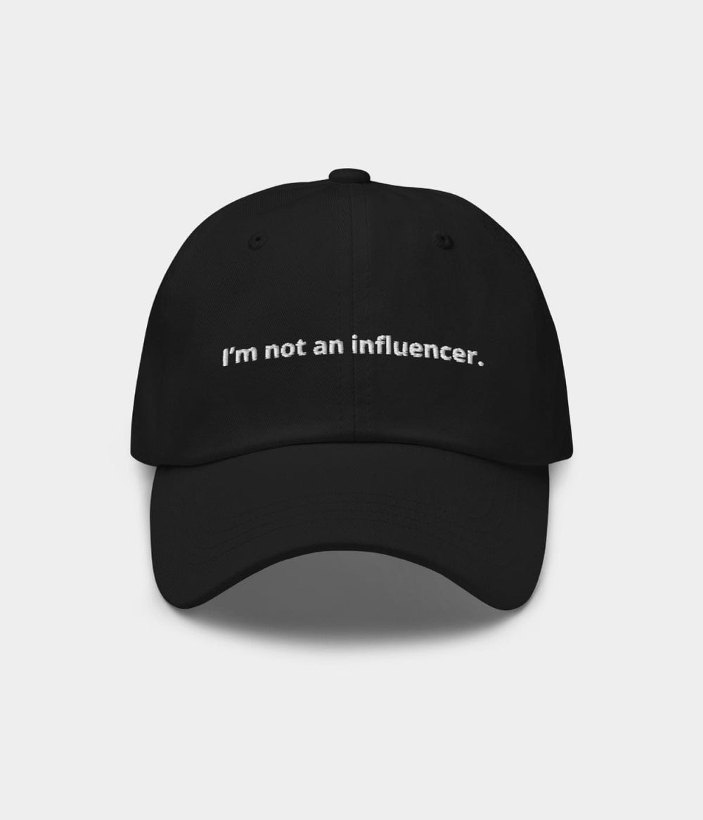 NOT AN INFLUENCER.