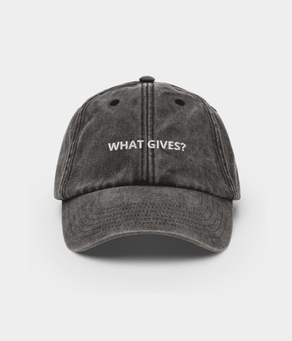 WHAT GIVES?