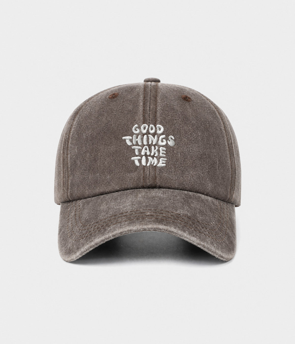 GOOD THINGS TAKE TIME.