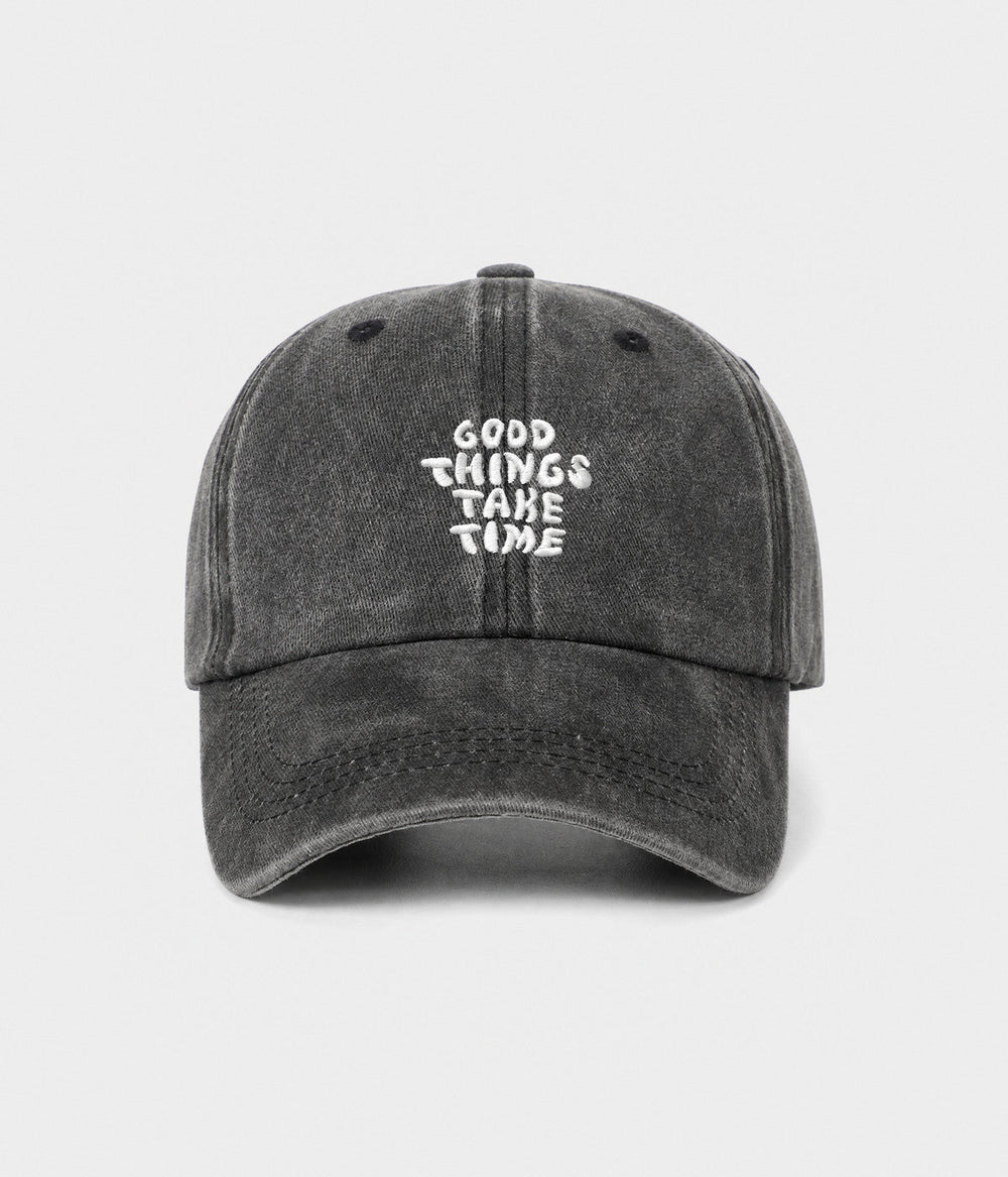GOOD THINGS TAKE TIME.