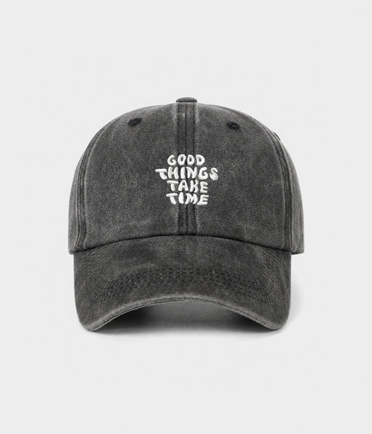 GOOD THINGS TAKE TIME.