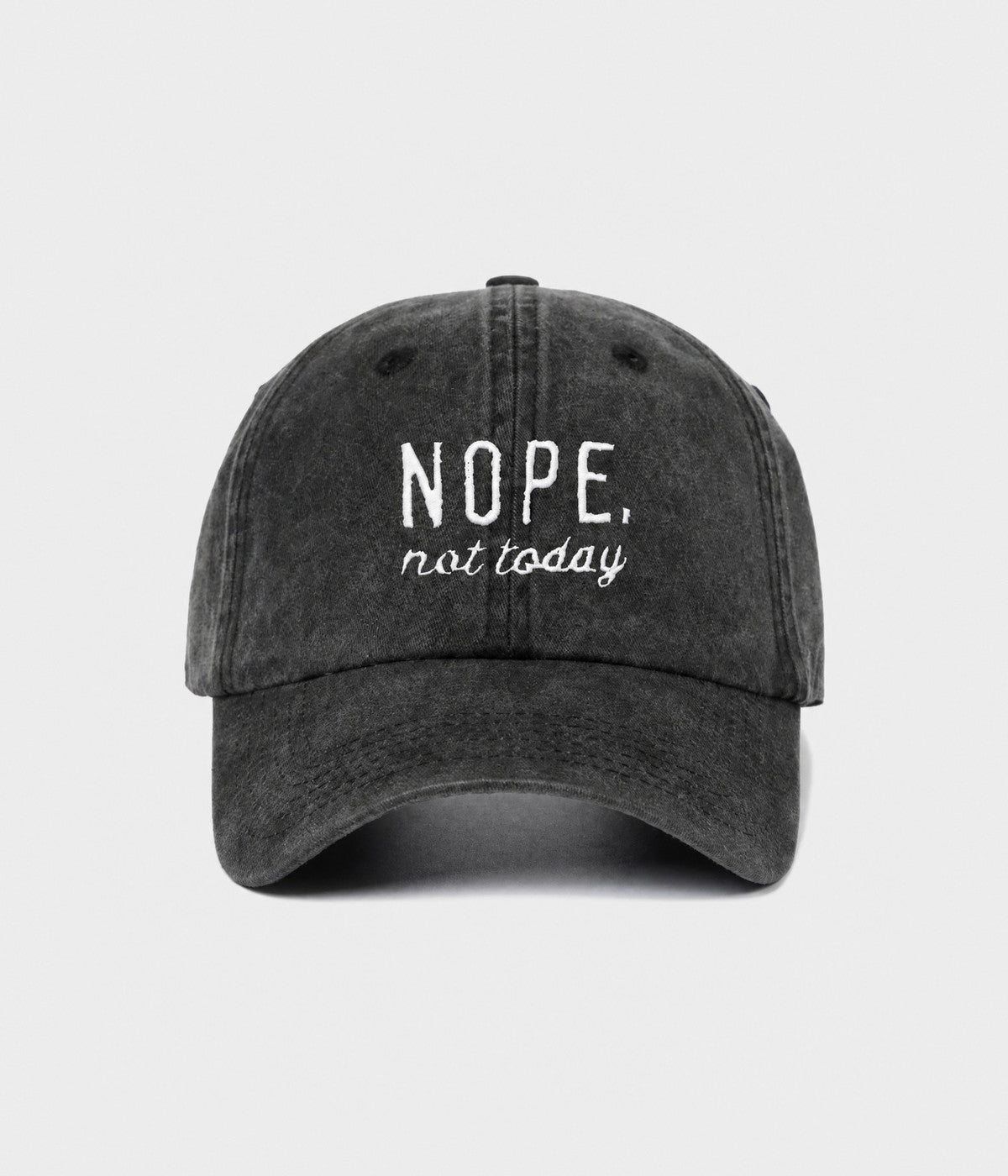 NOPE, NOT TODAY.
